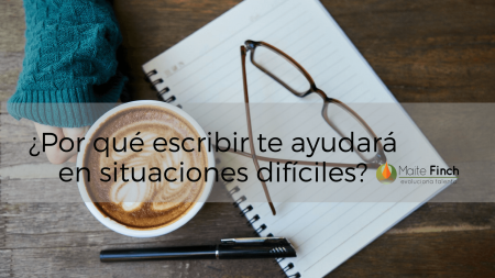 Por Qu Escribir Te Ayudar En Situaciones Dif Ciles Coach Maite Finch