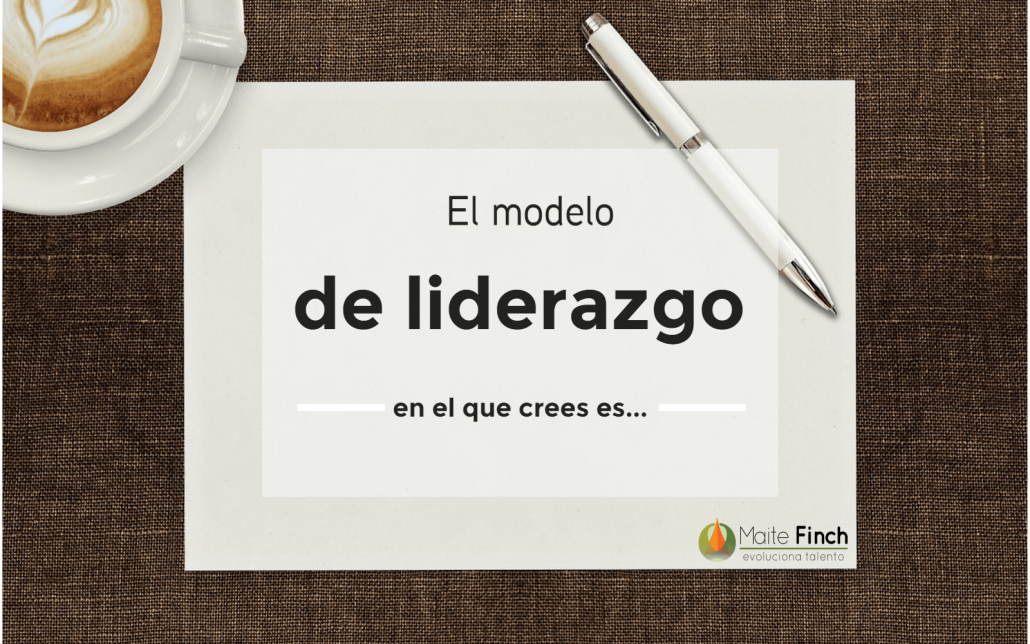 El modelo de liderazgo en el que crees es…